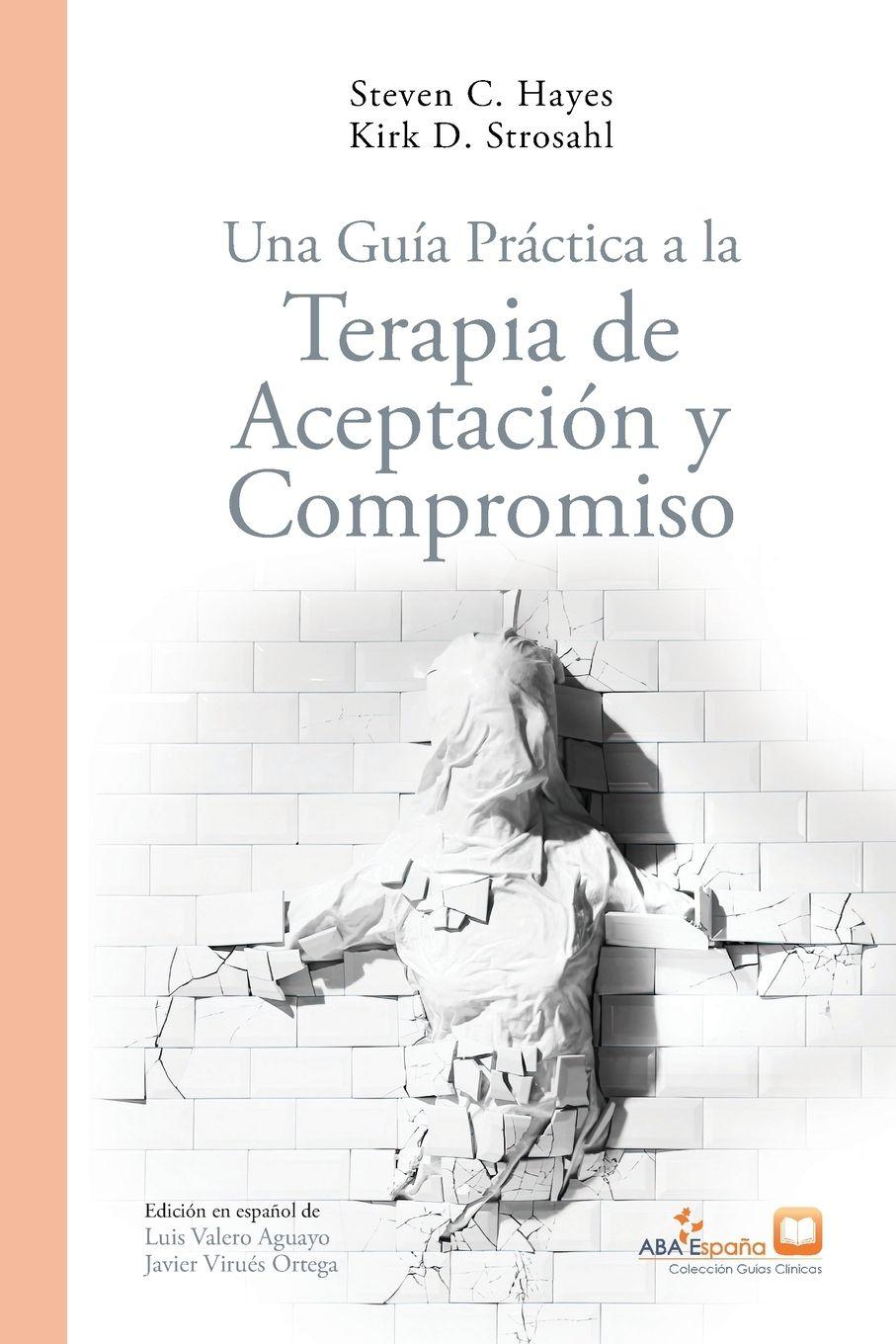 Vorderes Coverbild Una Guía Práctica a la Terapia de Aceptación y Compromiso