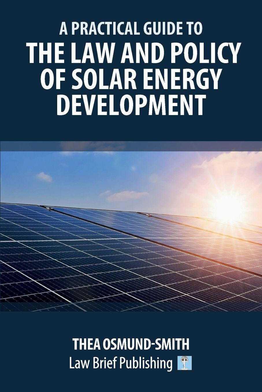 Vorderes Coverbild A Practical Guide to the Law and Policy of Solar Energy Development