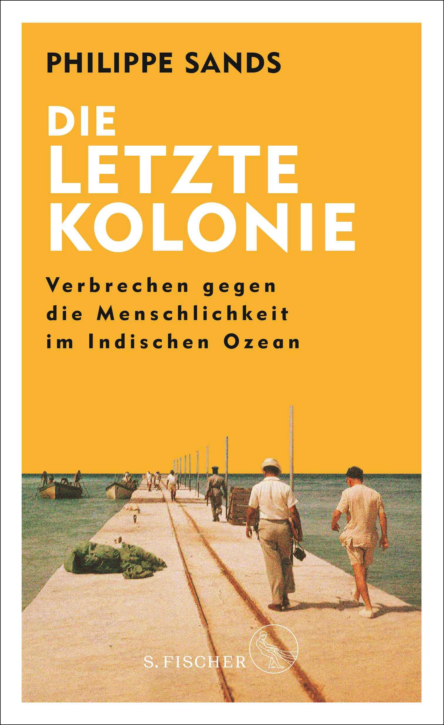Vorderes Coverbild Die letzte Kolonie - Verbrechen gegen die Menschlichkeit im Indischen Ozean