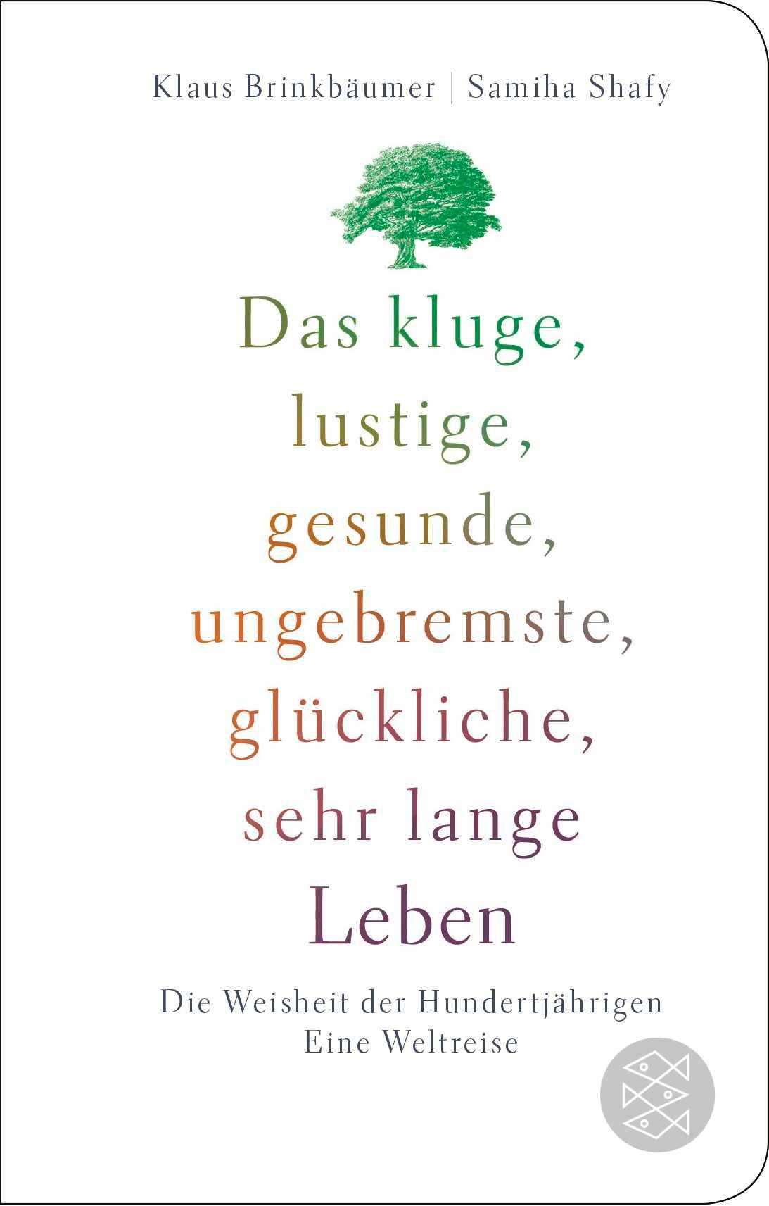 Vorderes Coverbild Das kluge, lustige, gesunde, ungebremste, glückliche, sehr lange Leben