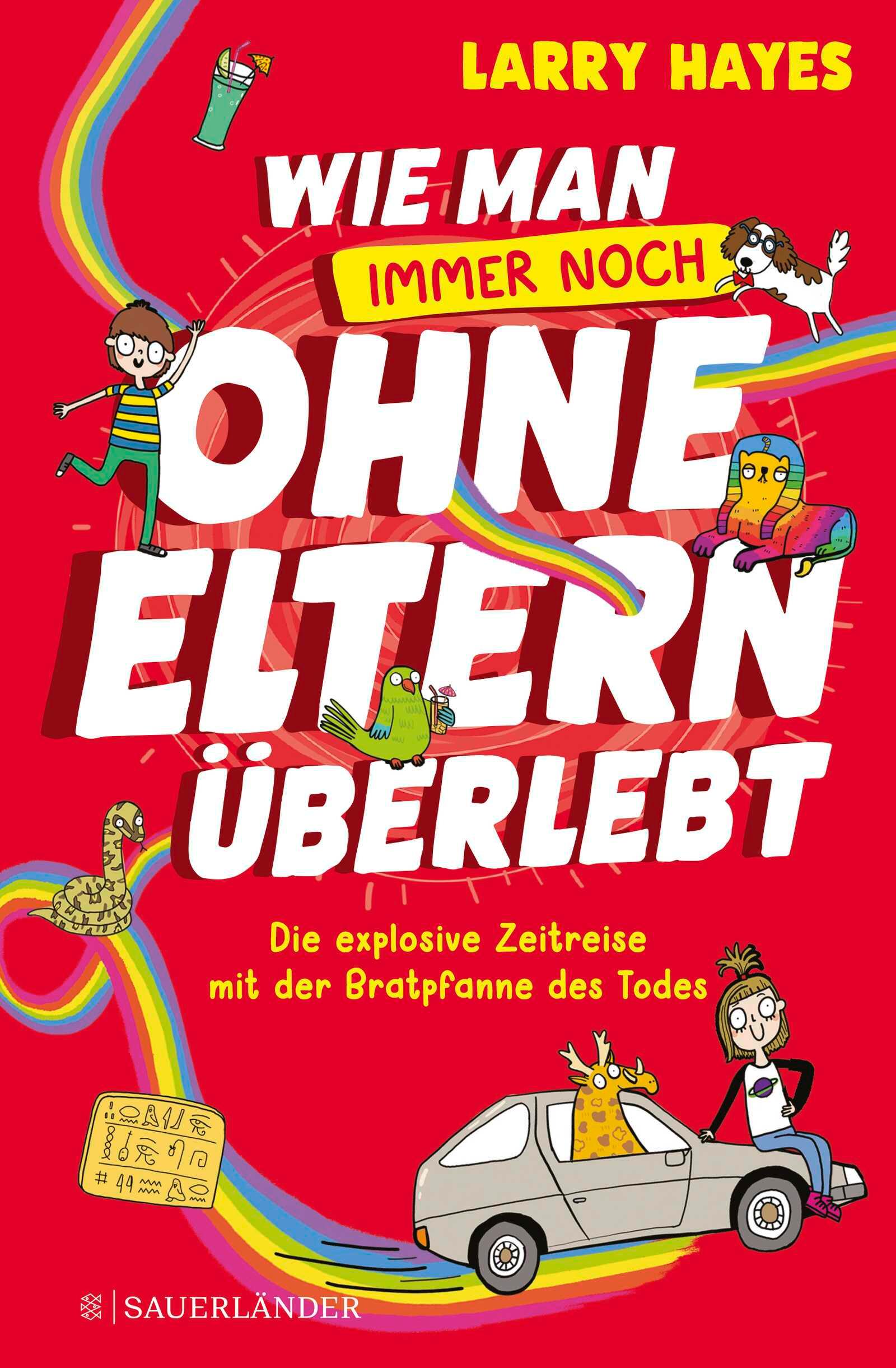 Vorderes Coverbild Wie man ohne Eltern überlebt - immer noch! Die explosive Zeitreise mit der Bratpfanne des Todes