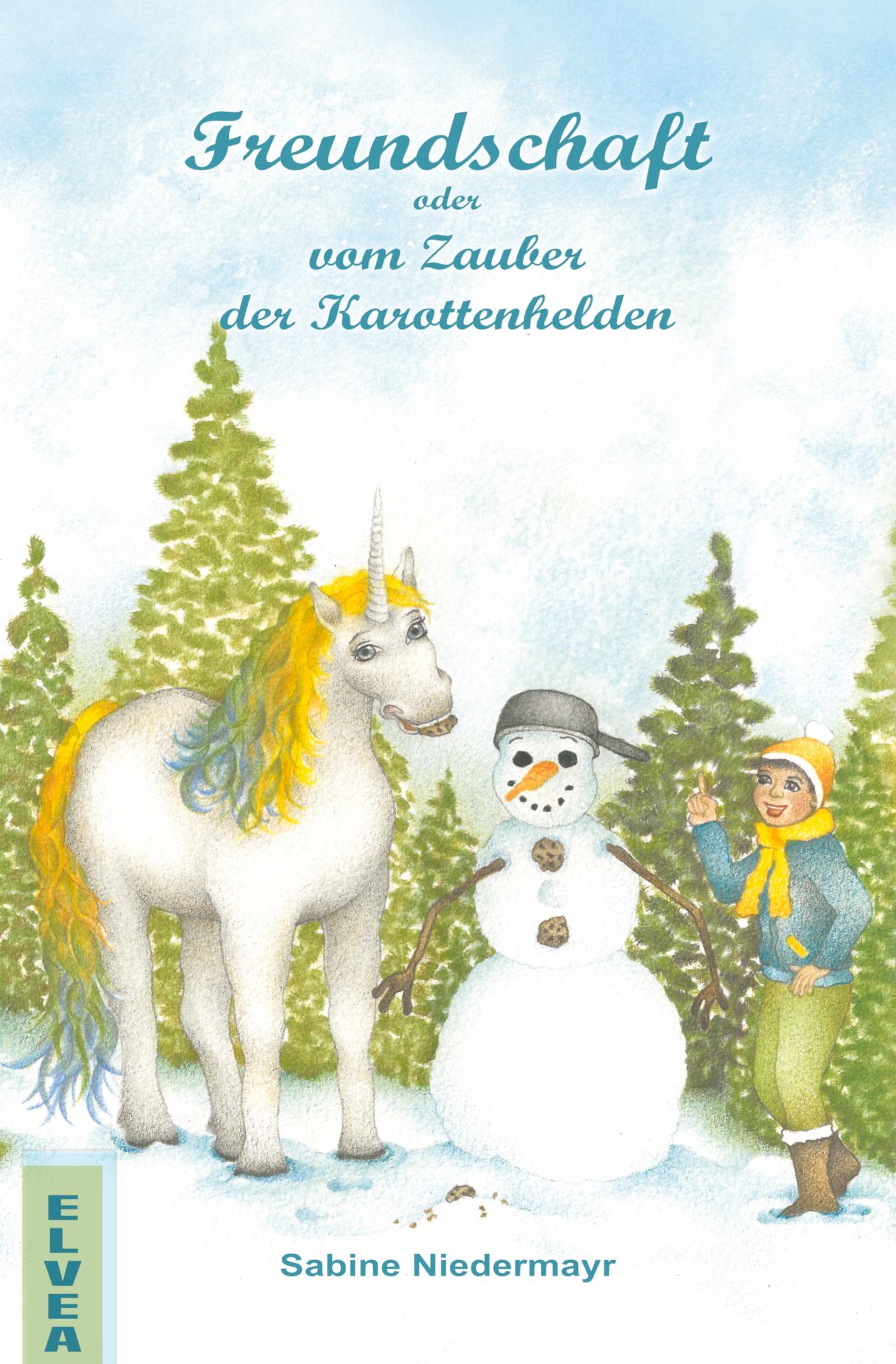 Vorderes Coverbild Freundschaft oder vom Zauber der Karottenhelden