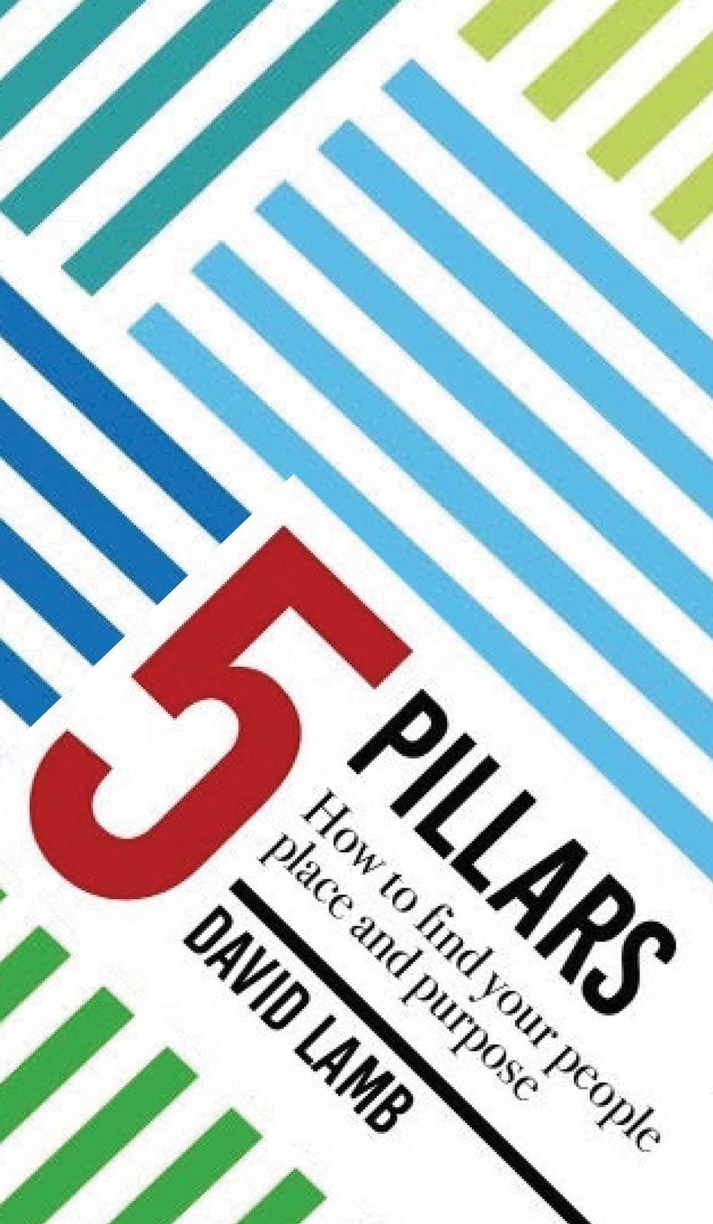 Vorderes Coverbild The 5 Pillars; How to find your People, Place, & Purpose
