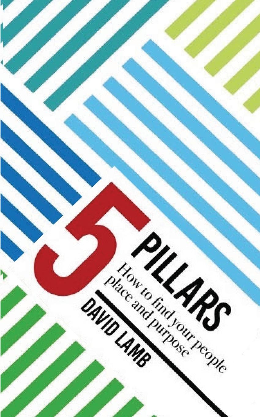 Vorderes Coverbild The 5 Pillars; How to find your People, Place, & Purpose