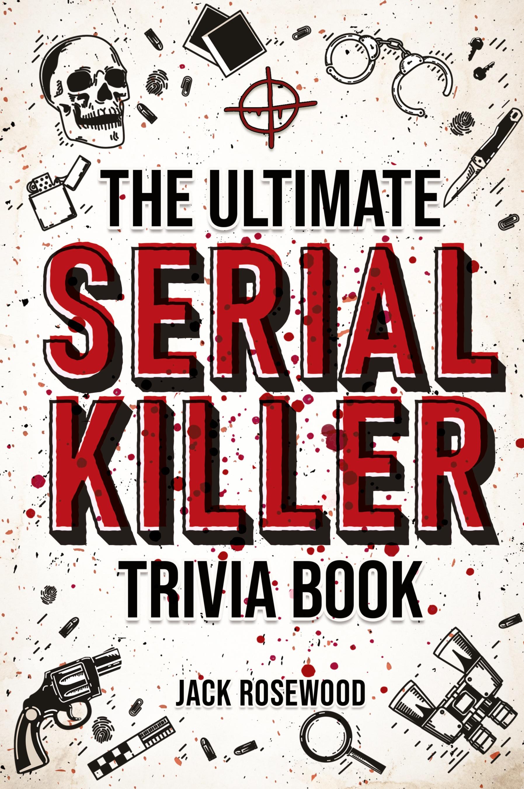 Vorderes Coverbild The Ultimate Serial Killer Trivia Book