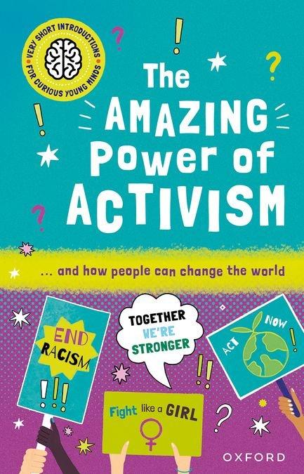 Vorderes Coverbild Very Short Introductions for Curious Young Minds: The Amazing Power of Activism