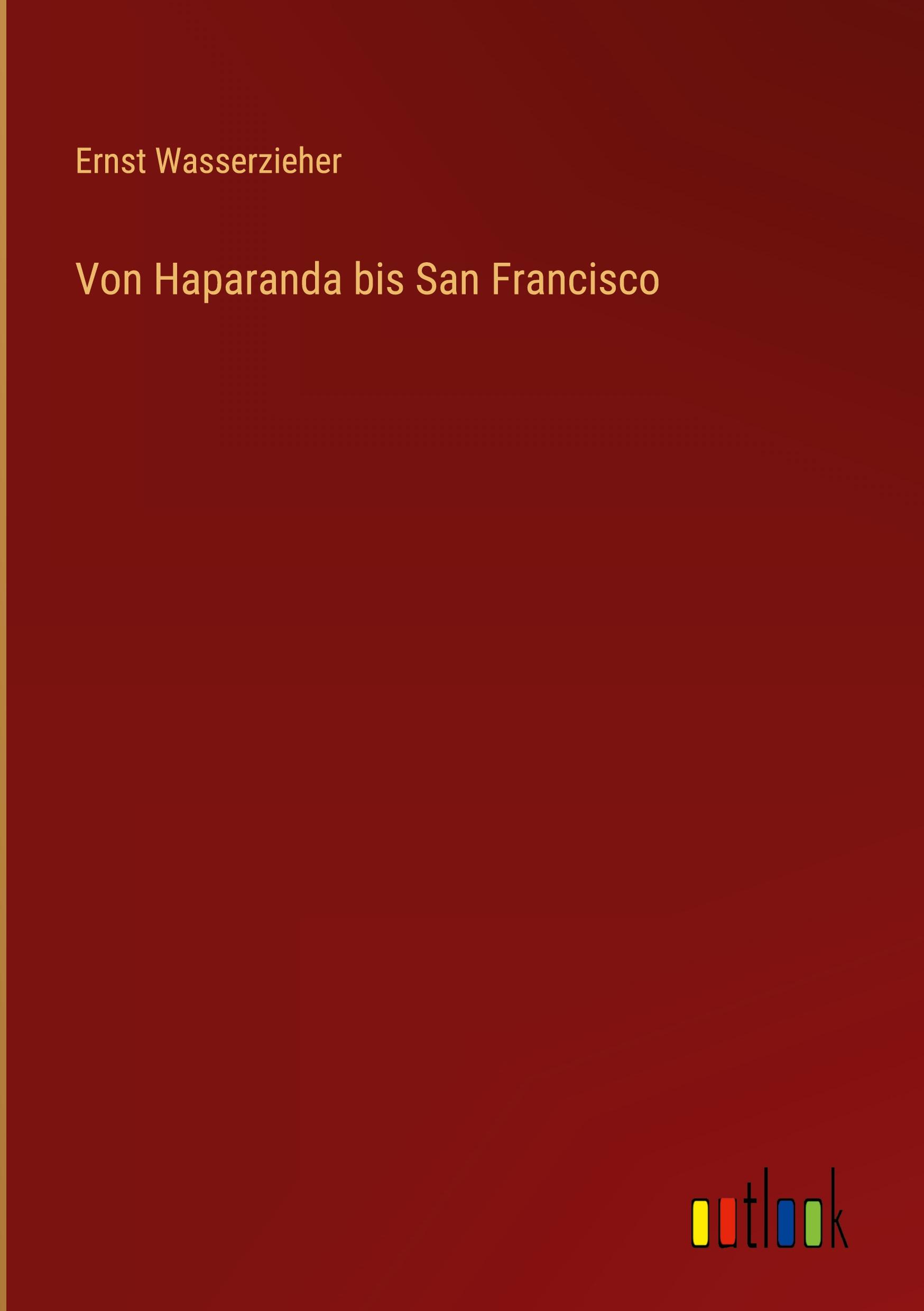 Vorderes Coverbild Von Haparanda bis San Francisco