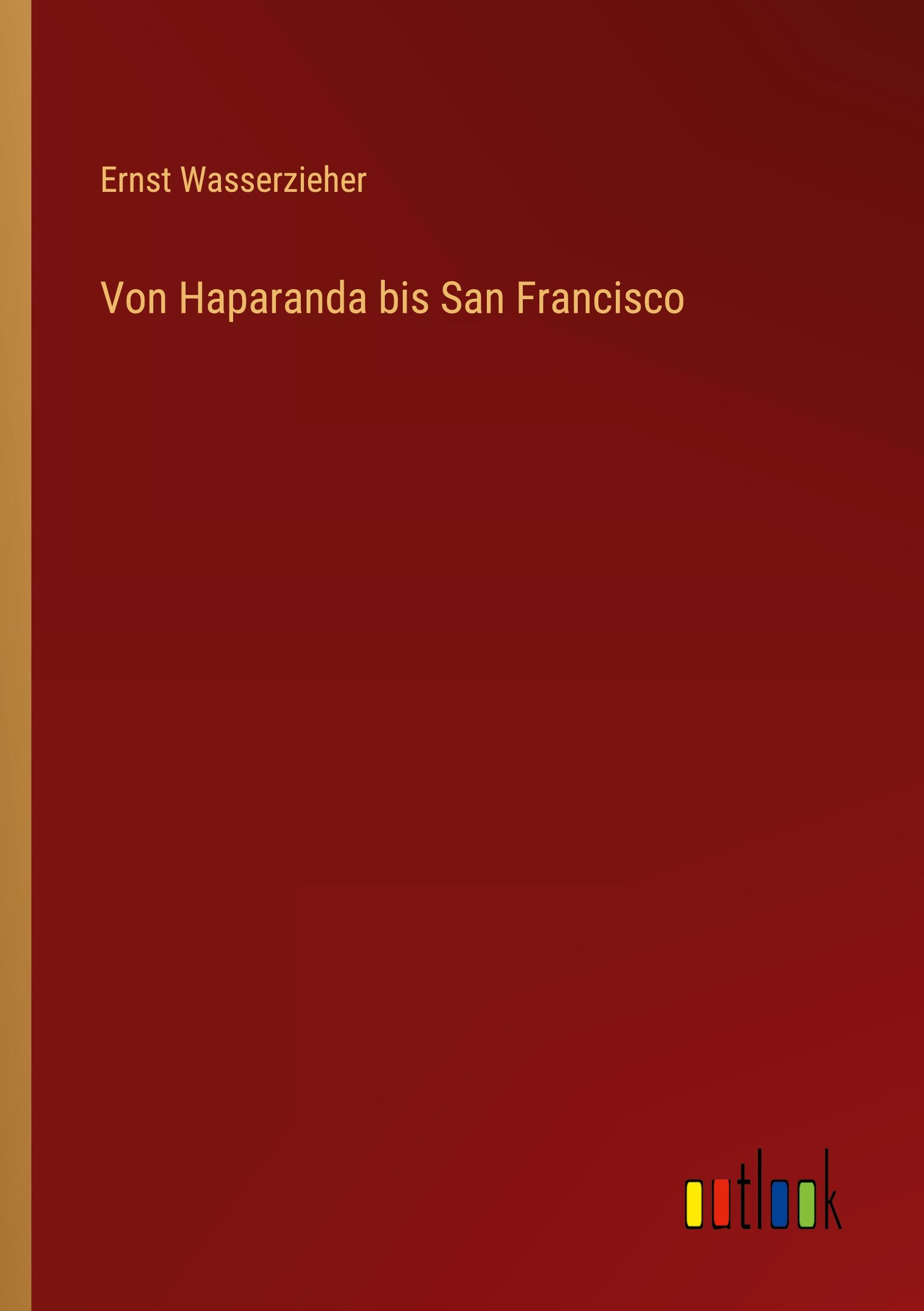 Vorderes Coverbild Von Haparanda bis San Francisco