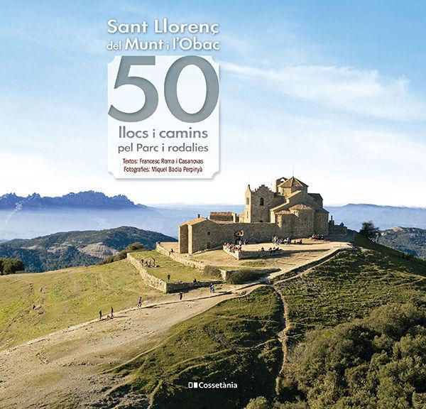 Vorderes Coverbild Sant Llorenç del Munt i l'Obac: 50 llocs i camins del Parc i rodalies