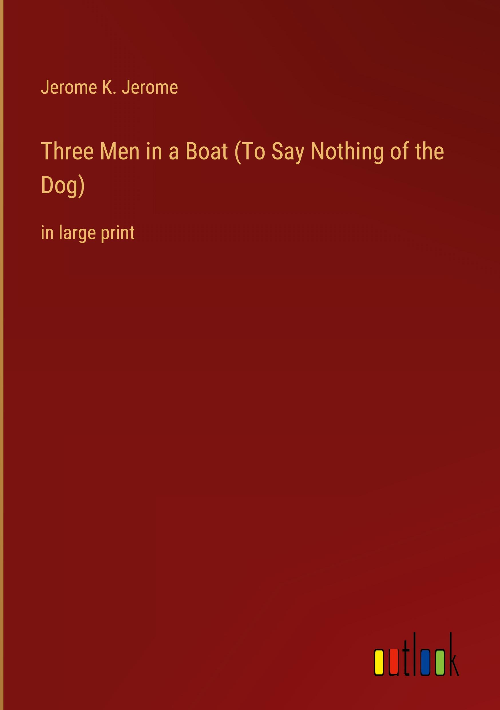 Vorderes Coverbild Three Men in a Boat (To Say Nothing of the Dog)