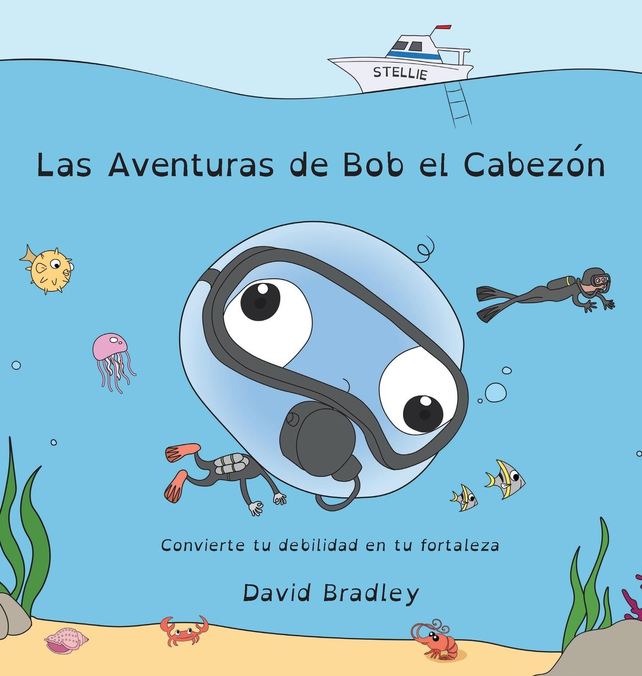 Vorderes Coverbild Las Aventuras de Bob el Cabezón - Convierte tu debilidad en tu fortaleza