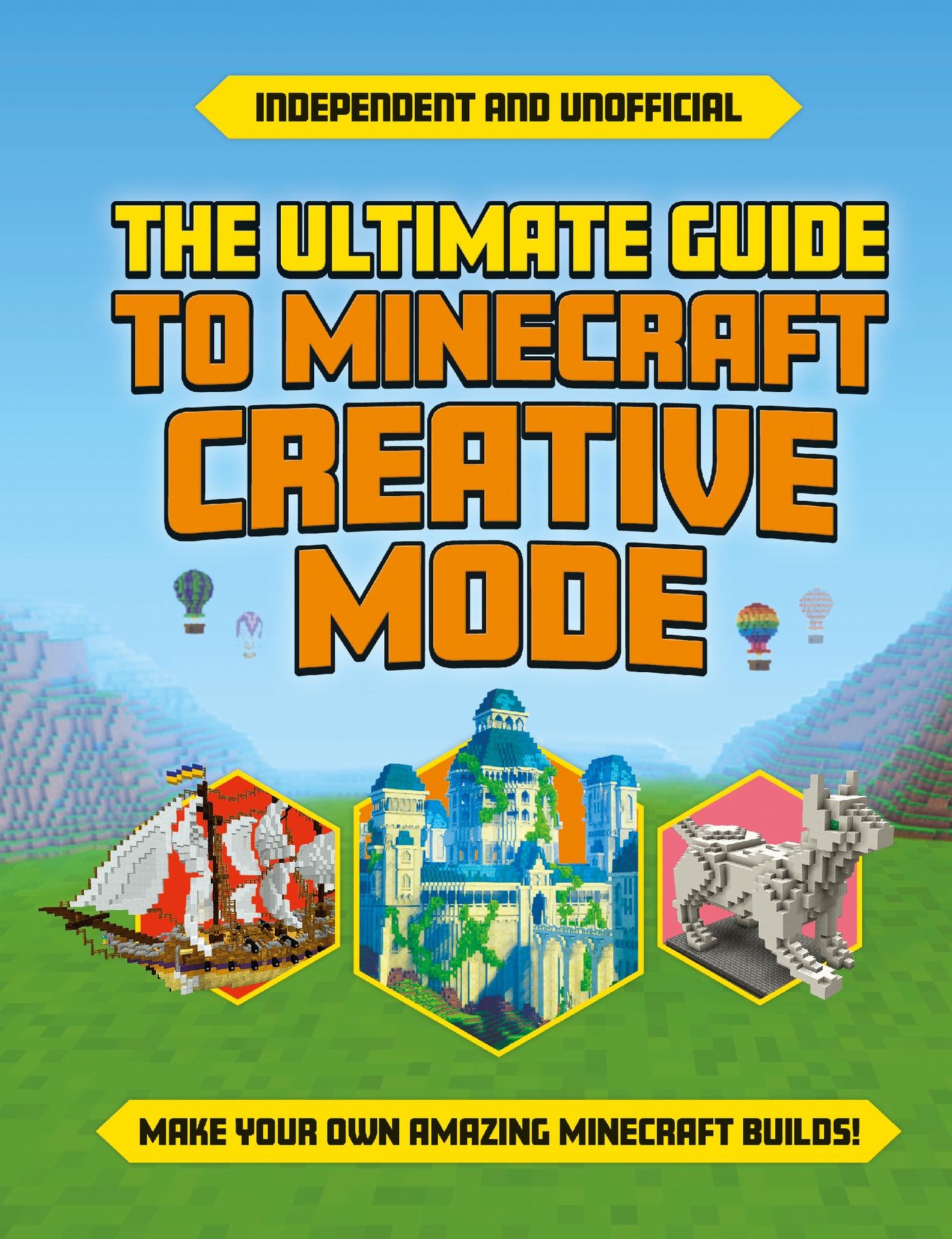 Vorderes Coverbild The Ultimate Guide to Minecraft Creative Mode (Independent & Unofficial)