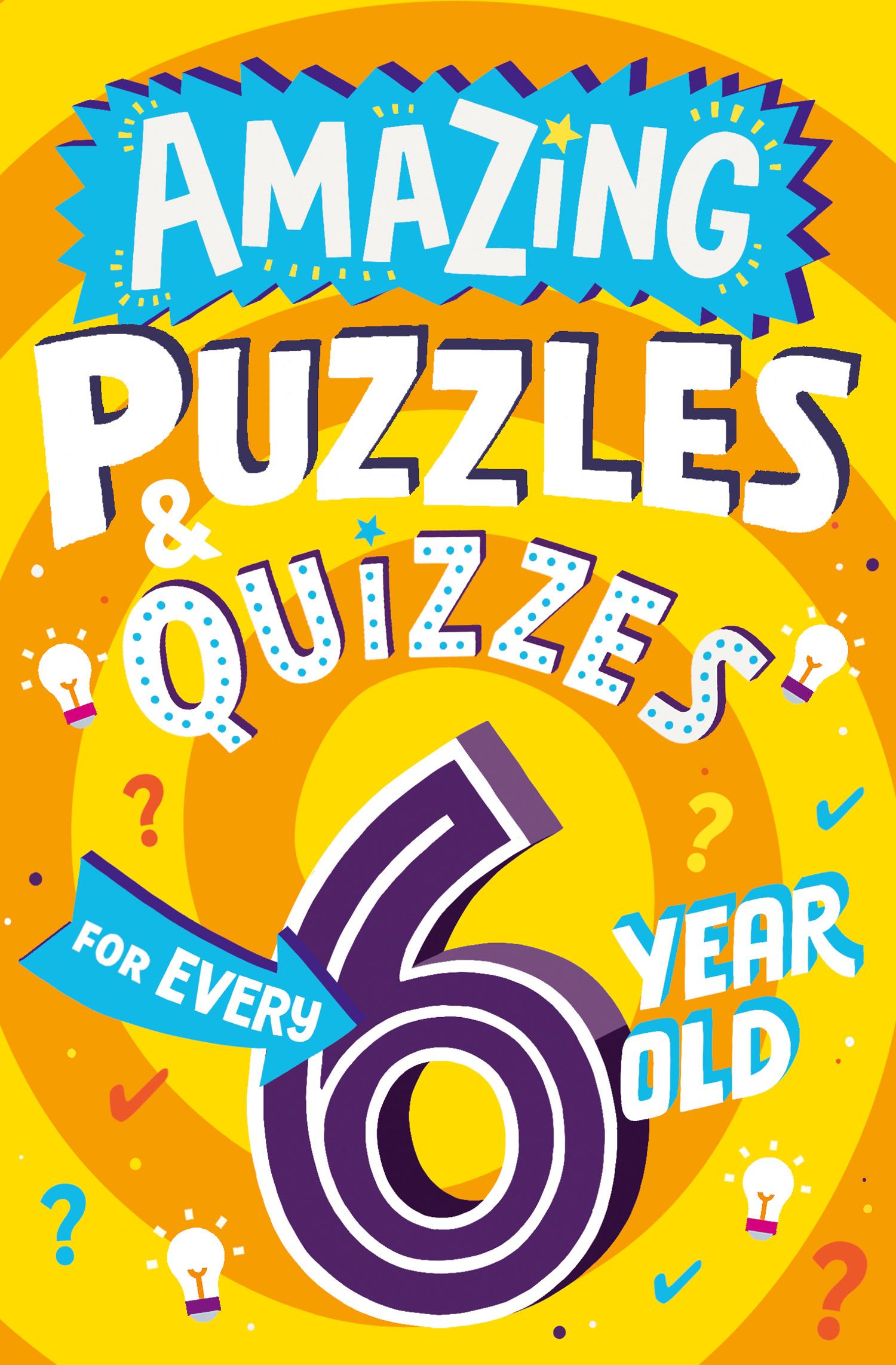 Vorderes Coverbild Amazing Puzzles and Quizzes for Every 6 Year Old