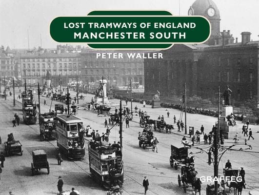 Vorderes Coverbild Lost Tramways of England: Manchester South
