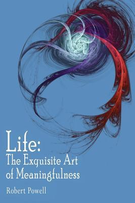 Vorderes Coverbild Life: The Exquisite Art of Meaningfulness