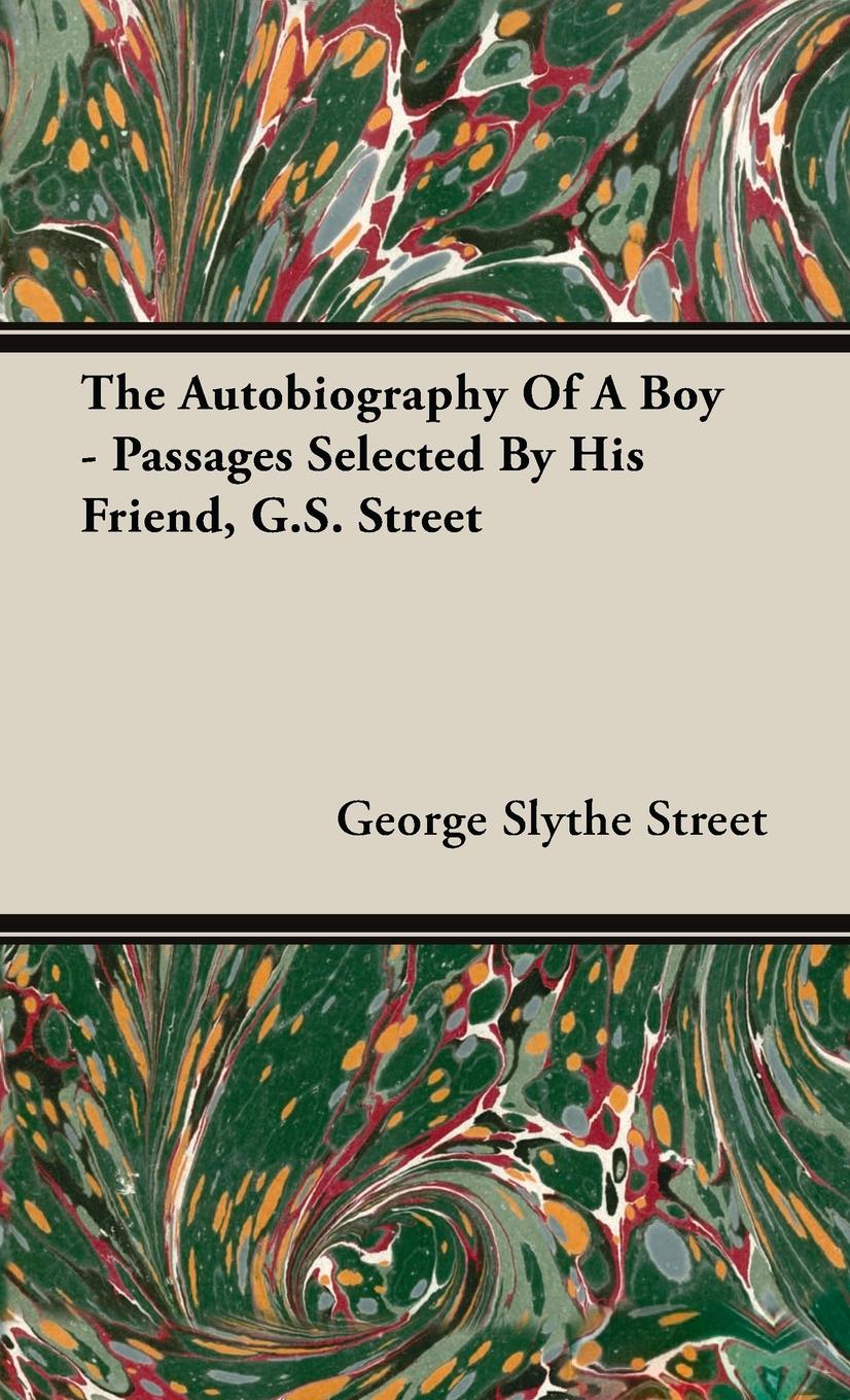 Vorderes Coverbild Autobiography of a Boy - Passages Selected by His Friend, G. S. Street