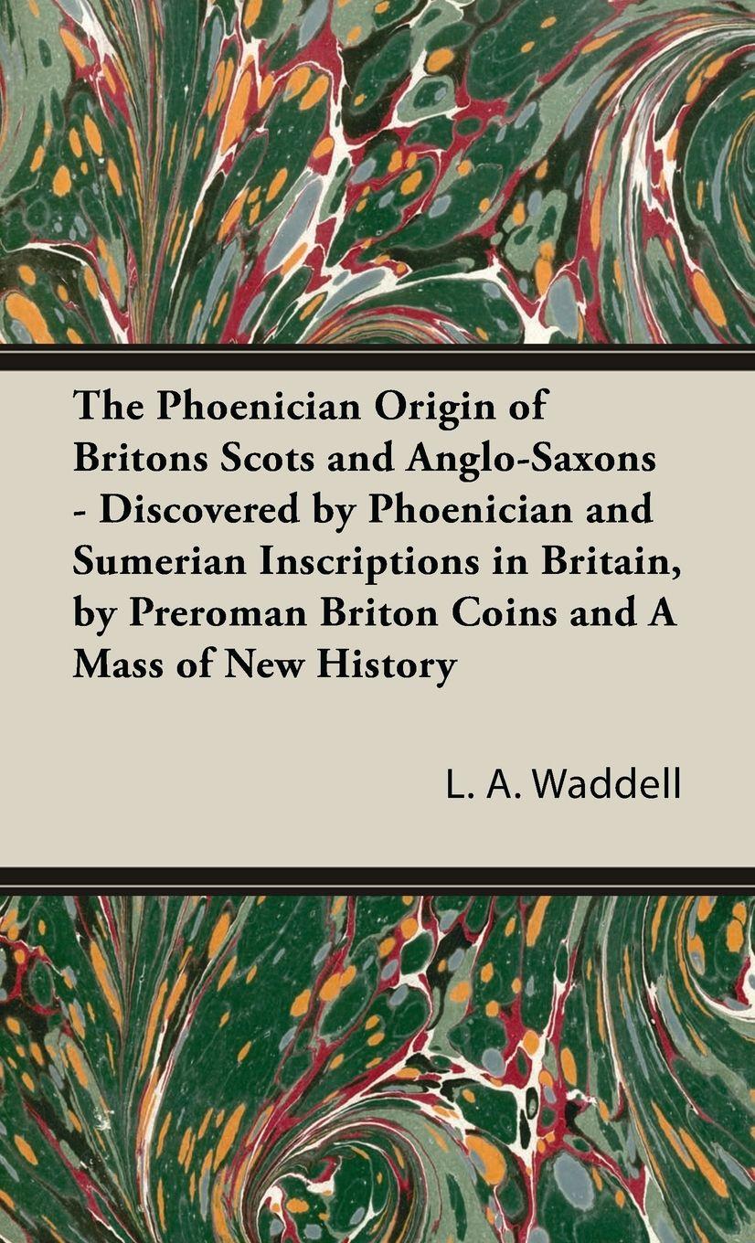 Vorderes Coverbild The Phoenician Origin of Britons Scots and Anglo-Saxons