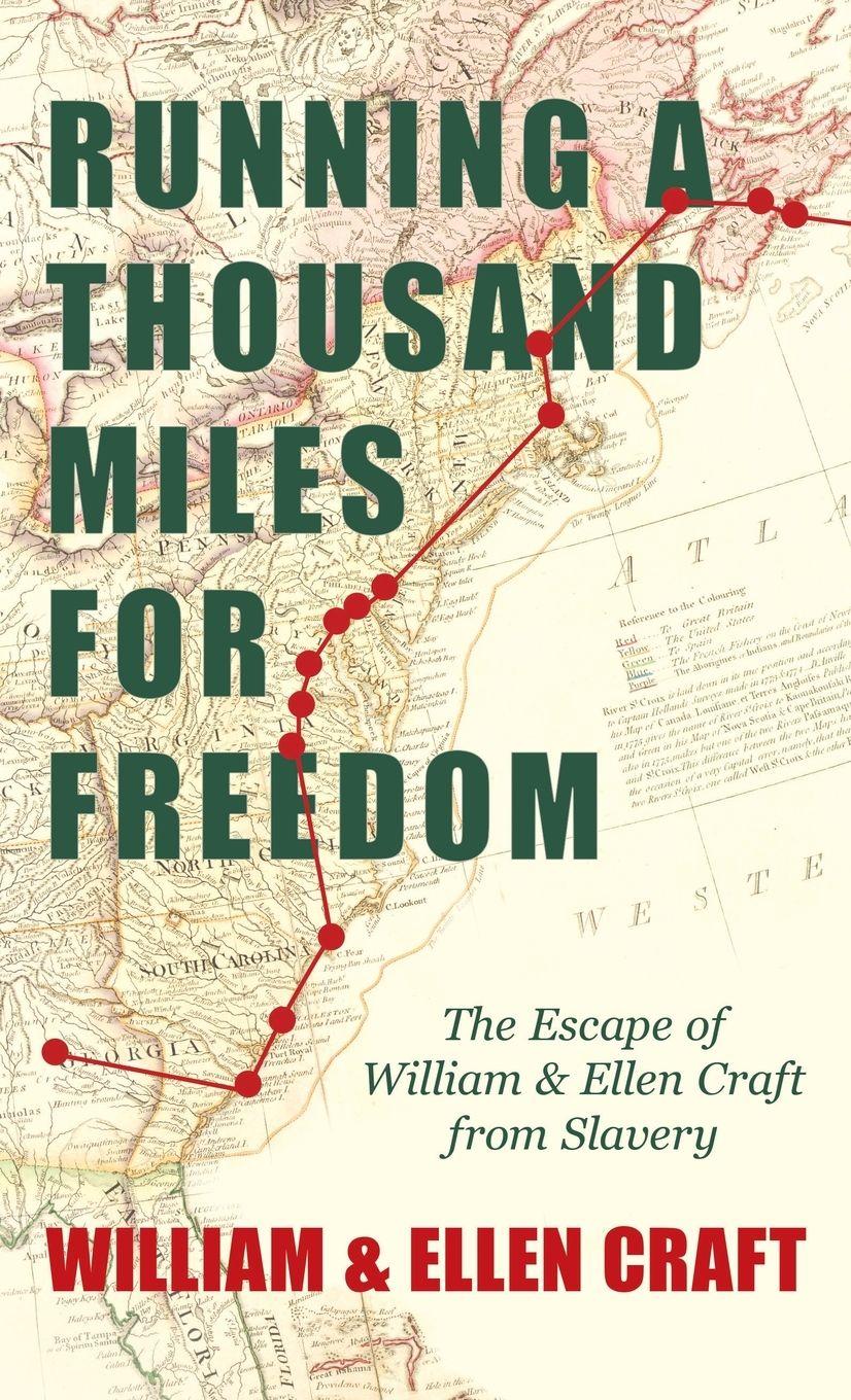 Vorderes Coverbild Running a Thousand Miles for Freedom - The Escape of William and Ellen Craft from Slavery;With an Introductory Chapter by Frederick Douglass