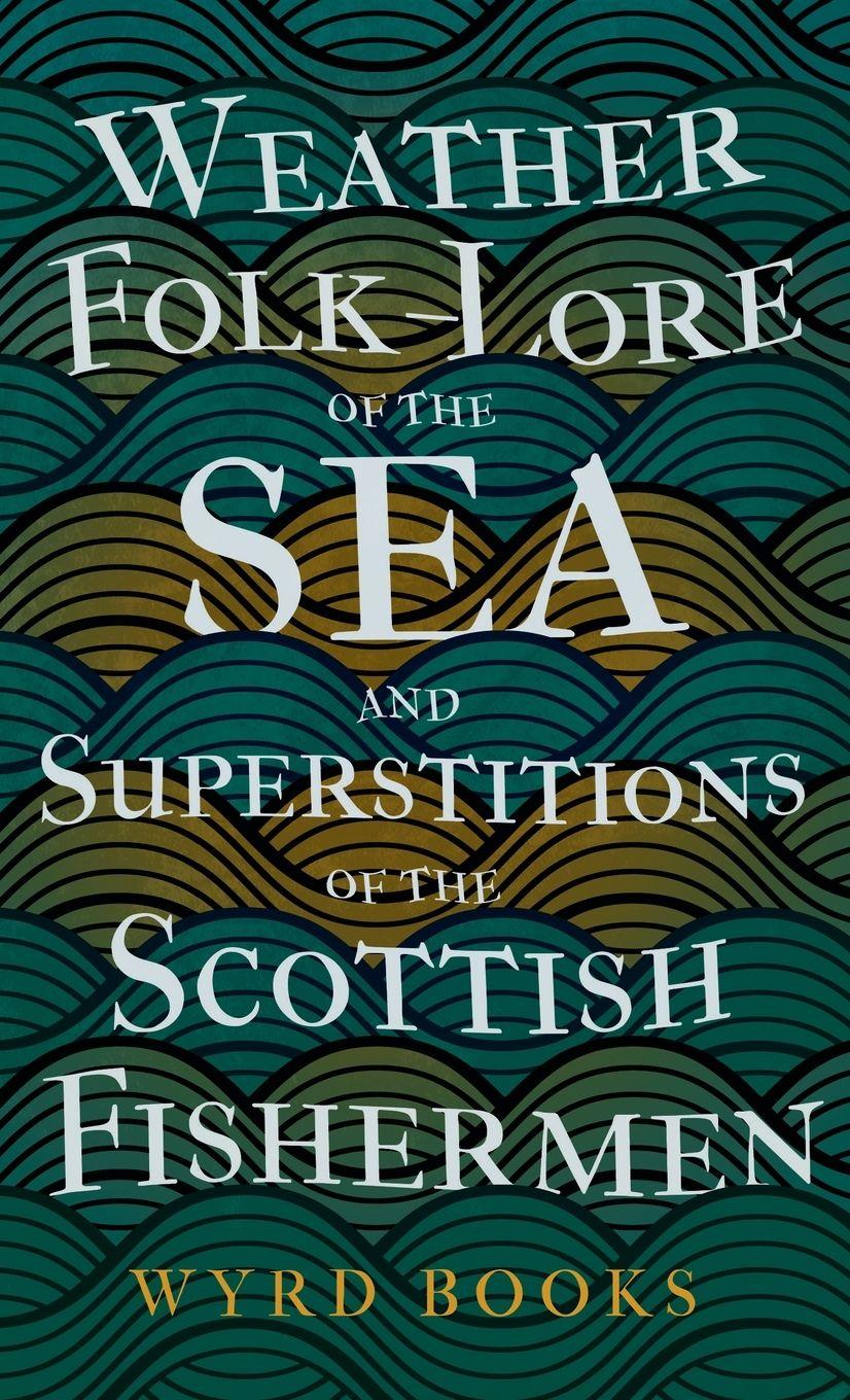 Vorderes Coverbild Weather Folk-Lore of the Sea and Superstitions of the Scottish Fishermen