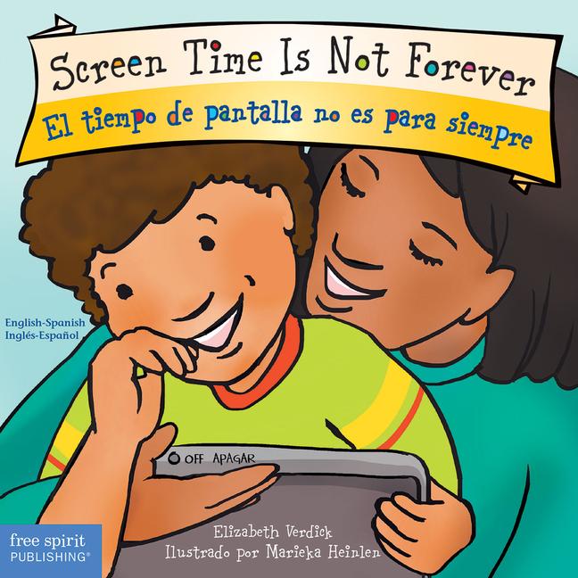 Vorderes Coverbild Screen Time Is Not Forever / El Tiempo de Pantalla No Es Para Siempre Board Book