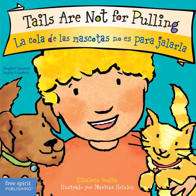 Vorderes Coverbild Tails Are Not for Pulling / La Cola de Las Mascotas No Es Para Jalarla Board Book
