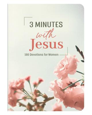 Vorderes Coverbild 3 Minutes with Jesus: 180 Devotions for Women