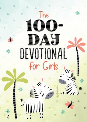 Vorderes Coverbild The 100-Day Devotional for Girls