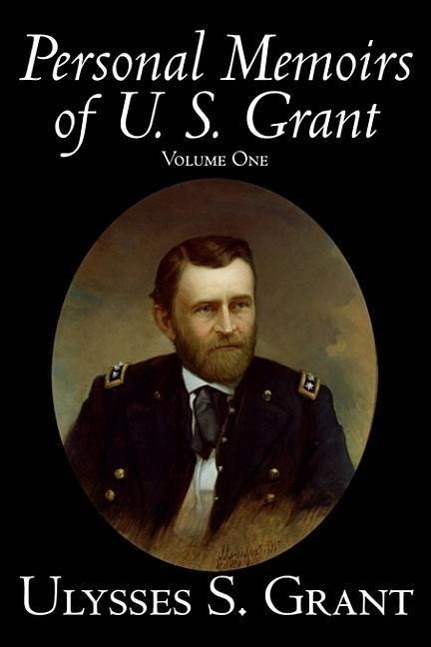 Vorderes Coverbild Personal Memoirs of U. S. Grant, Volume One, History, Biography