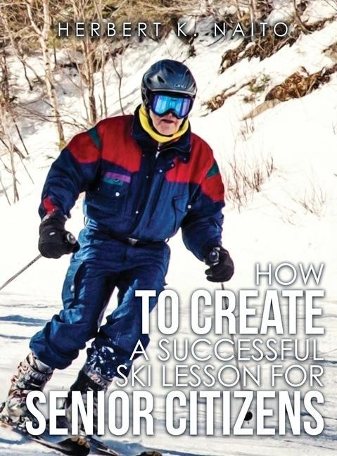 Vorderes Coverbild How to Create a Successful Ski Lesson for Senior Citizens
