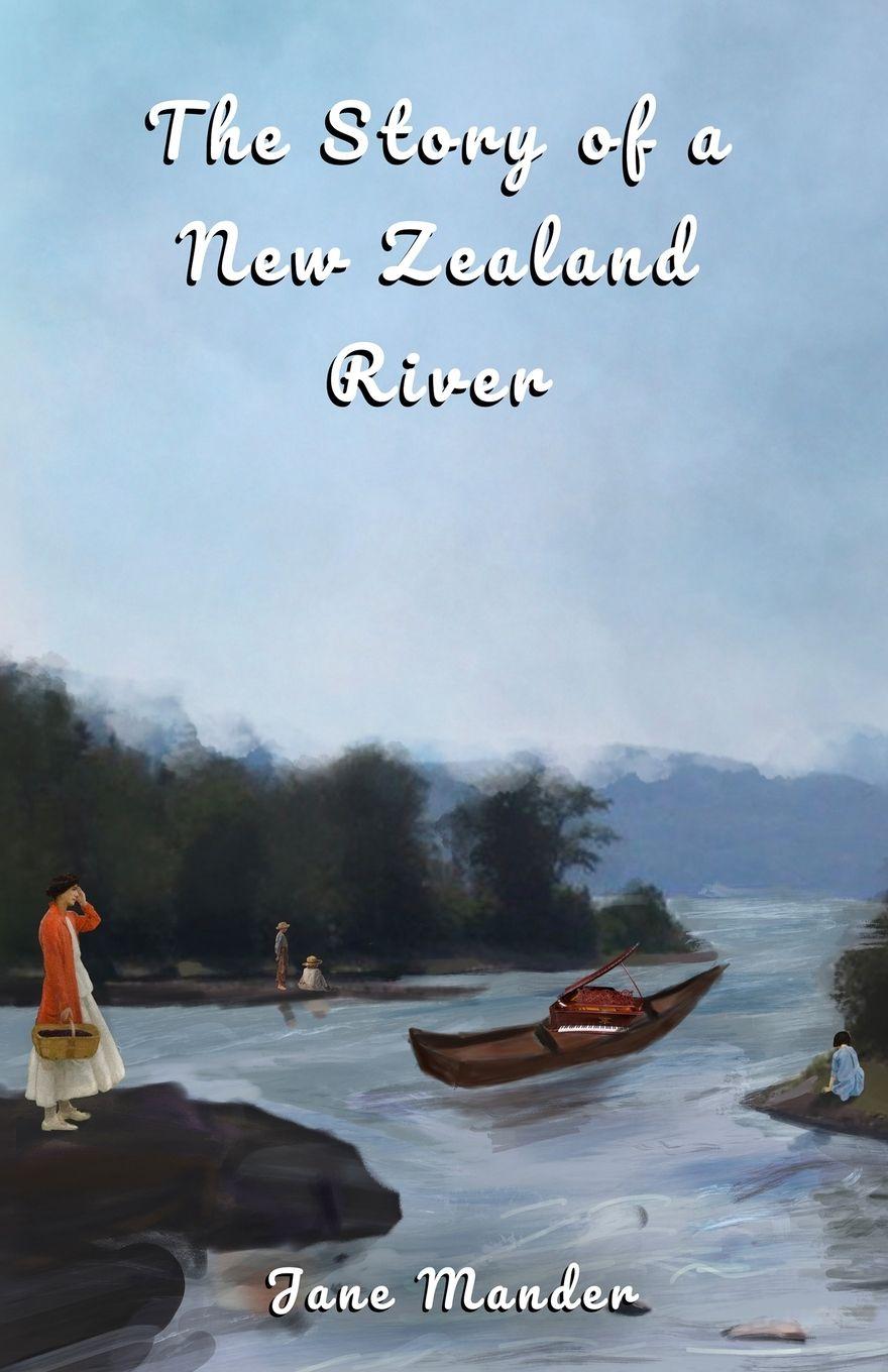Vorderes Coverbild The Story of a New Zealand River