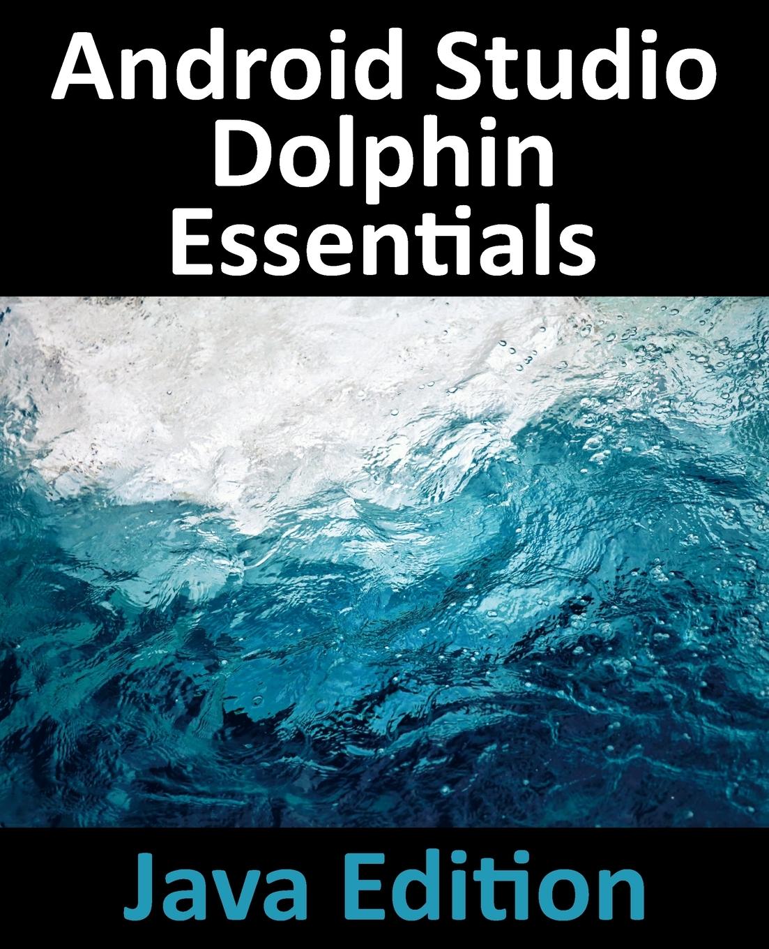 Vorderes Coverbild Android Studio Dolphin Essentials - Java Edition