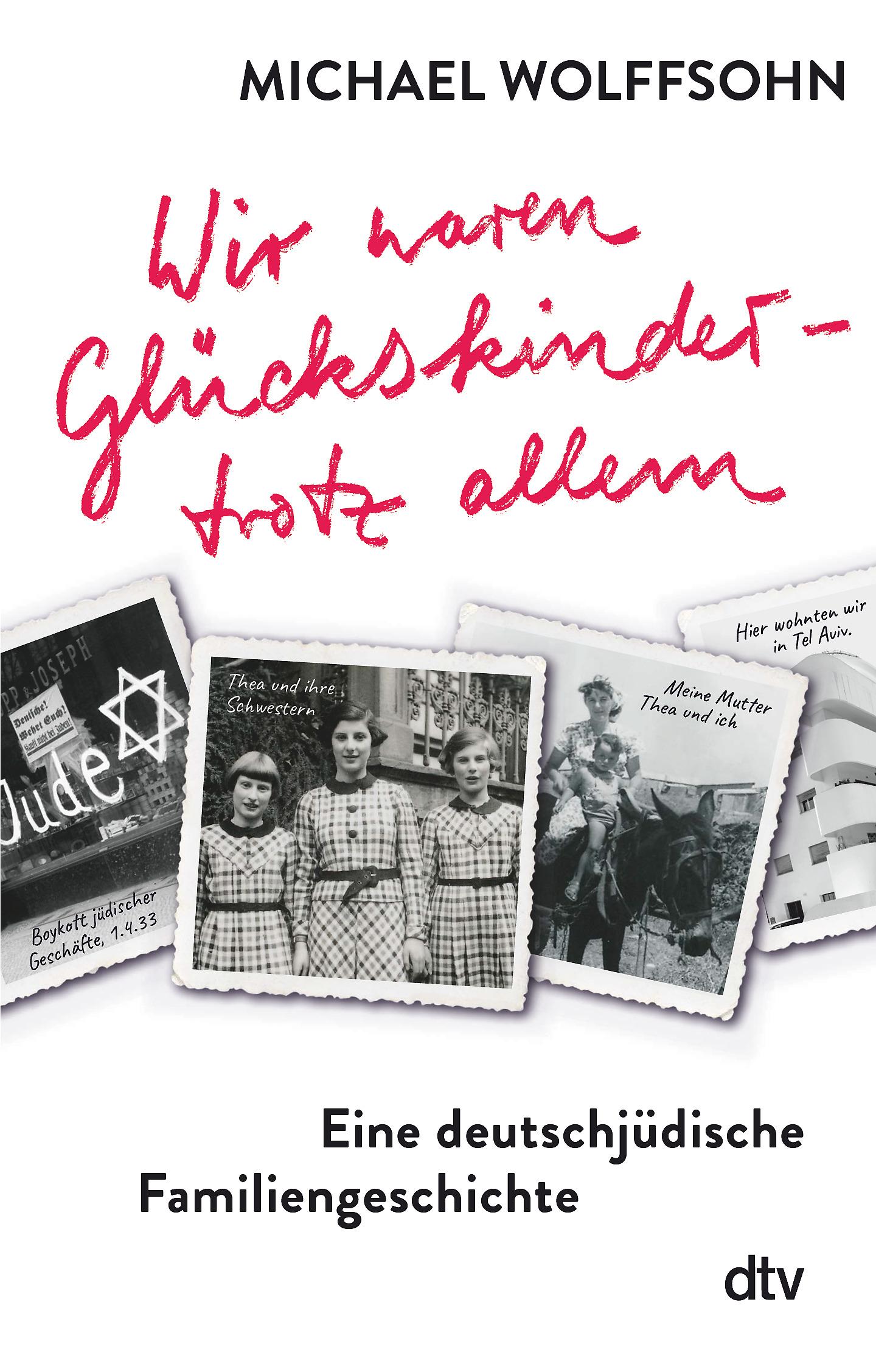Vorderes Coverbild Wir waren Glückskinder - trotz allem. Eine deutschjüdische Familiengeschichte