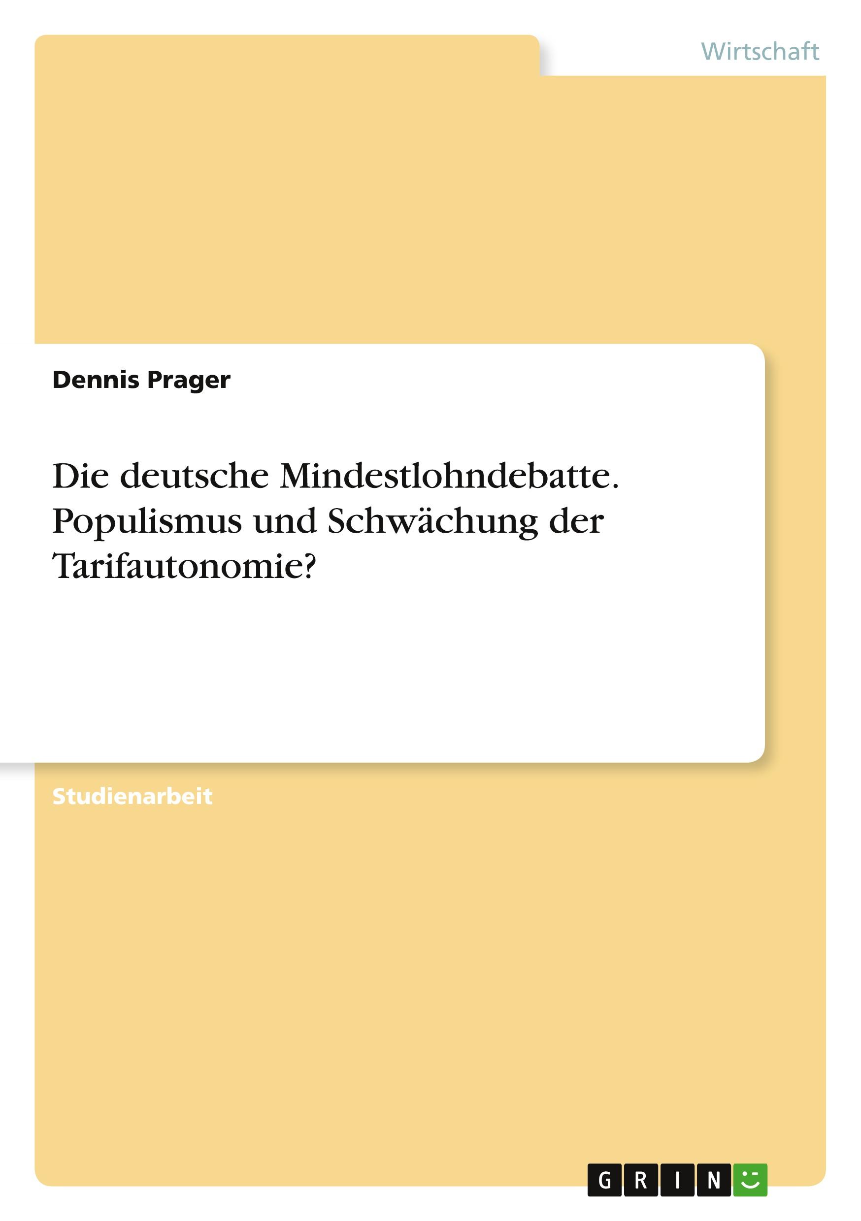 Vorderes Coverbild Die deutsche Mindestlohndebatte. Populismus und Schwächung der Tarifautonomie?