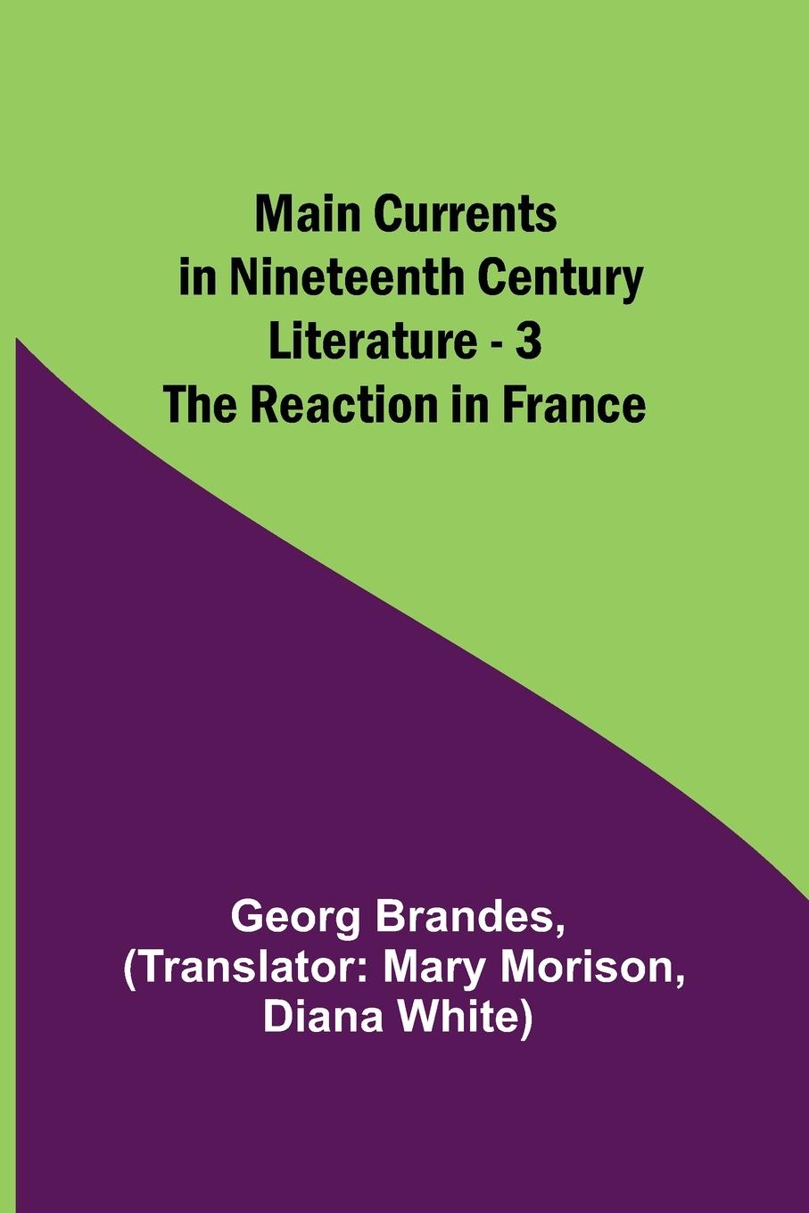 Vorderes Coverbild Main Currents in Nineteenth Century Literature - 3. The Reaction in France