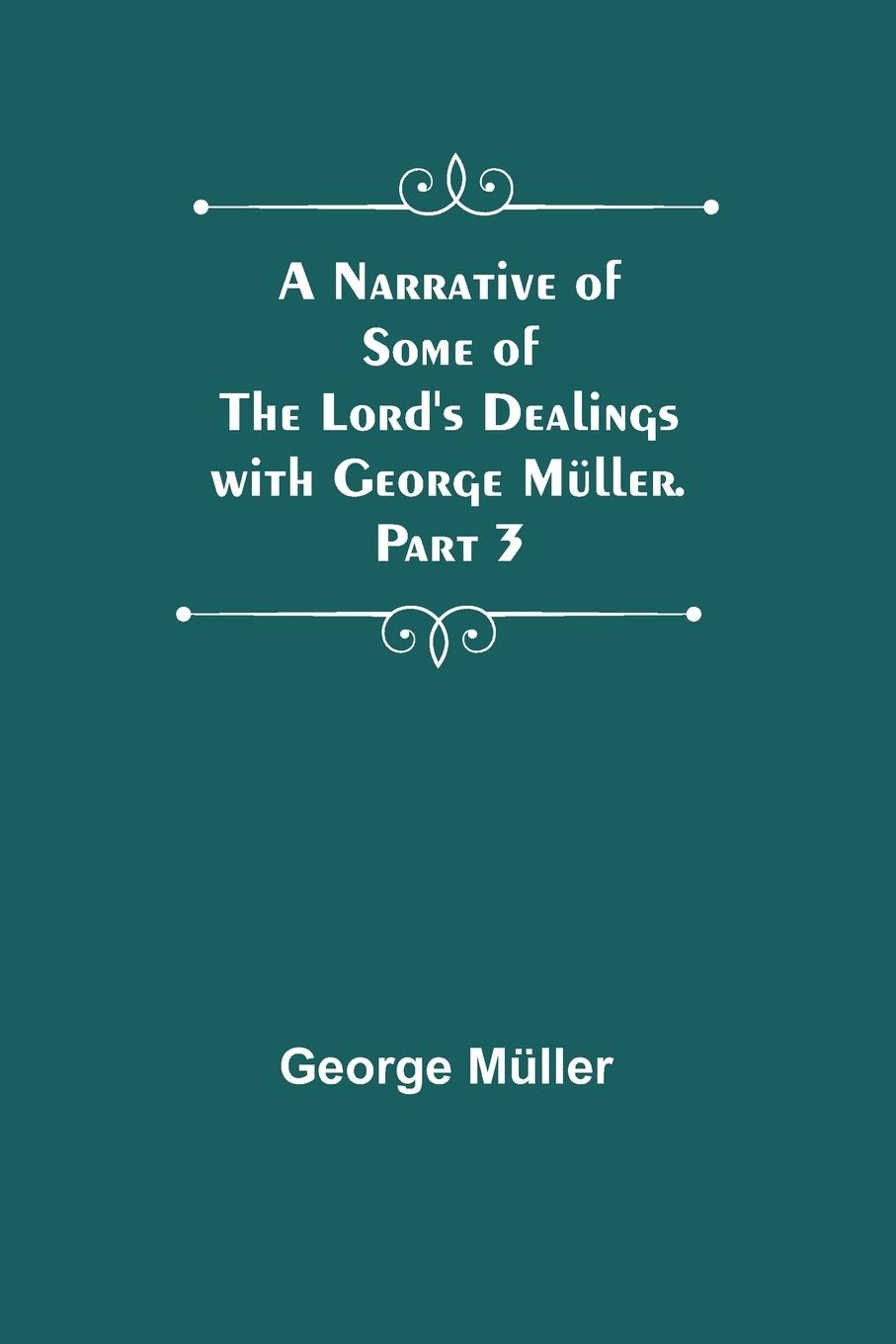 Vorderes Coverbild A Narrative of Some of the Lord's Dealings with George Müller. Part 3
