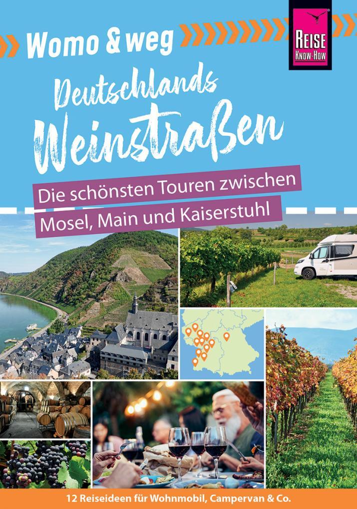 Vorderes Coverbild Reise Know-How Womo & weg: Deutschlands Weinstraßen - Die schönsten Touren zwischen Mosel, Main und Kaiserstuhl