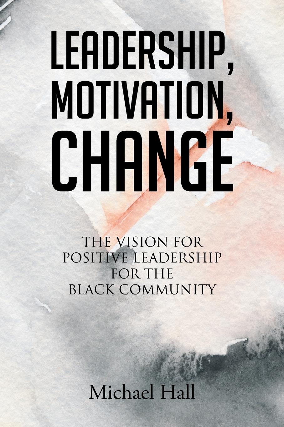 Vorderes Coverbild Leadership, Motivation, Change