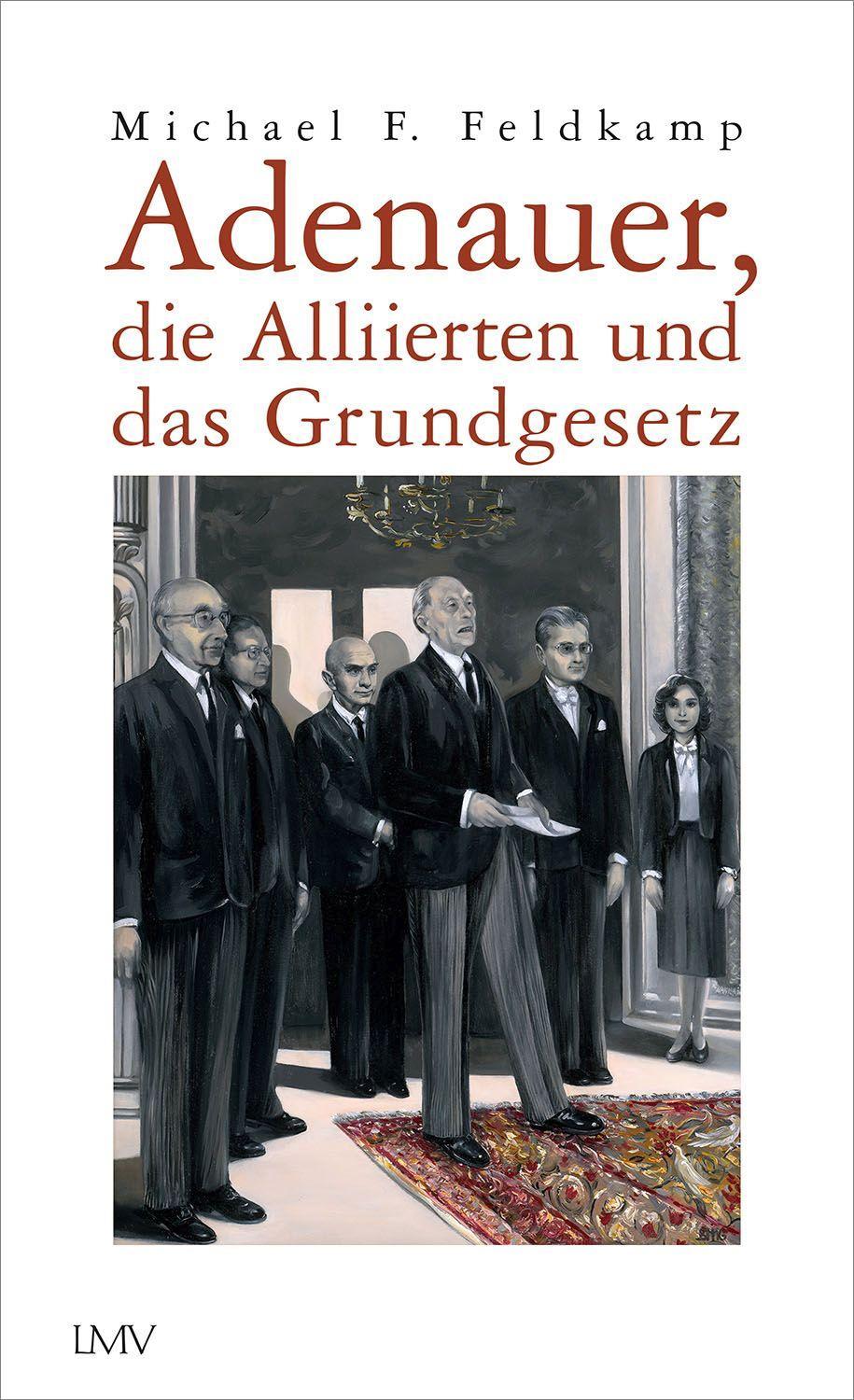 Vorderes Coverbild Adenauer, die Alliierten und das Grundgesetz