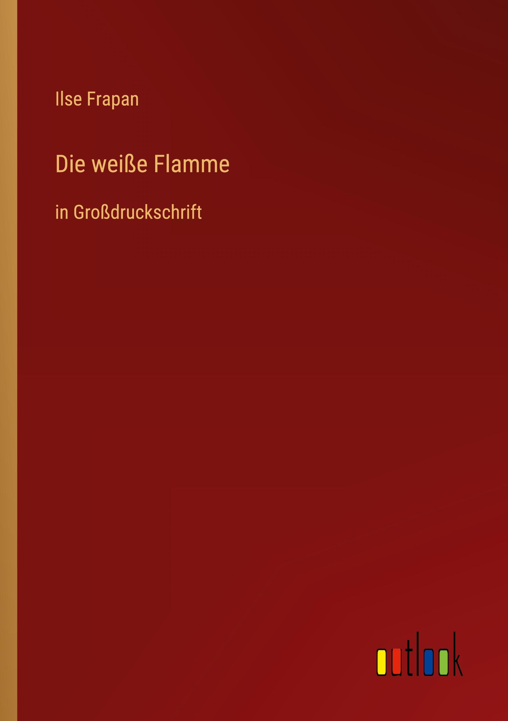Vorderes Coverbild Die weiße Flamme