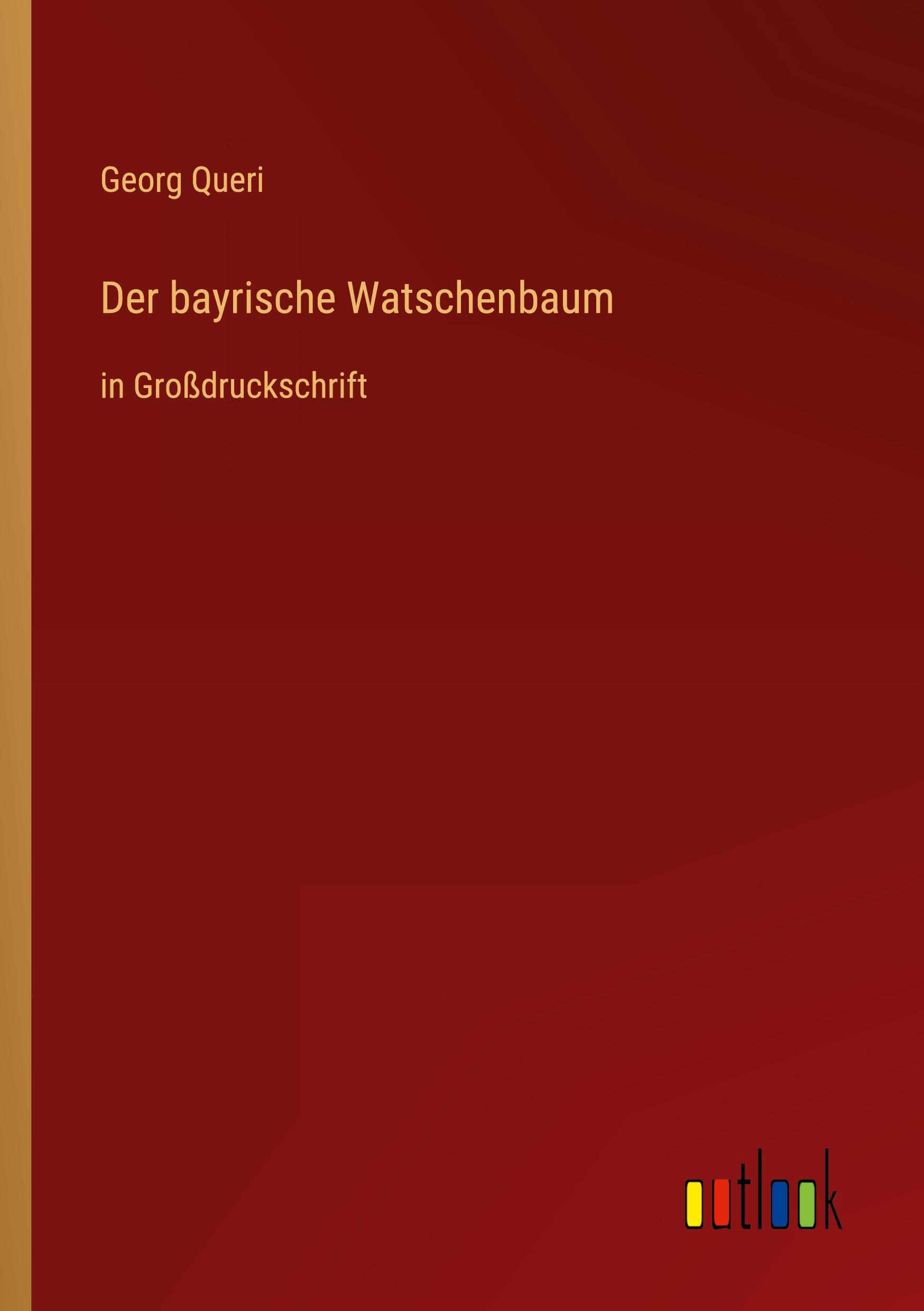 Vorderes Coverbild Der bayrische Watschenbaum