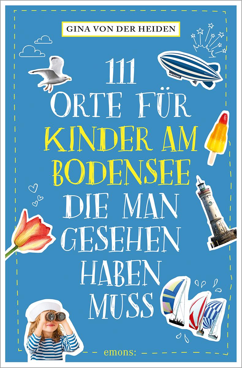 Vorderes Coverbild 111 Orte für Kinder am Bodensee, die man gesehen haben muss