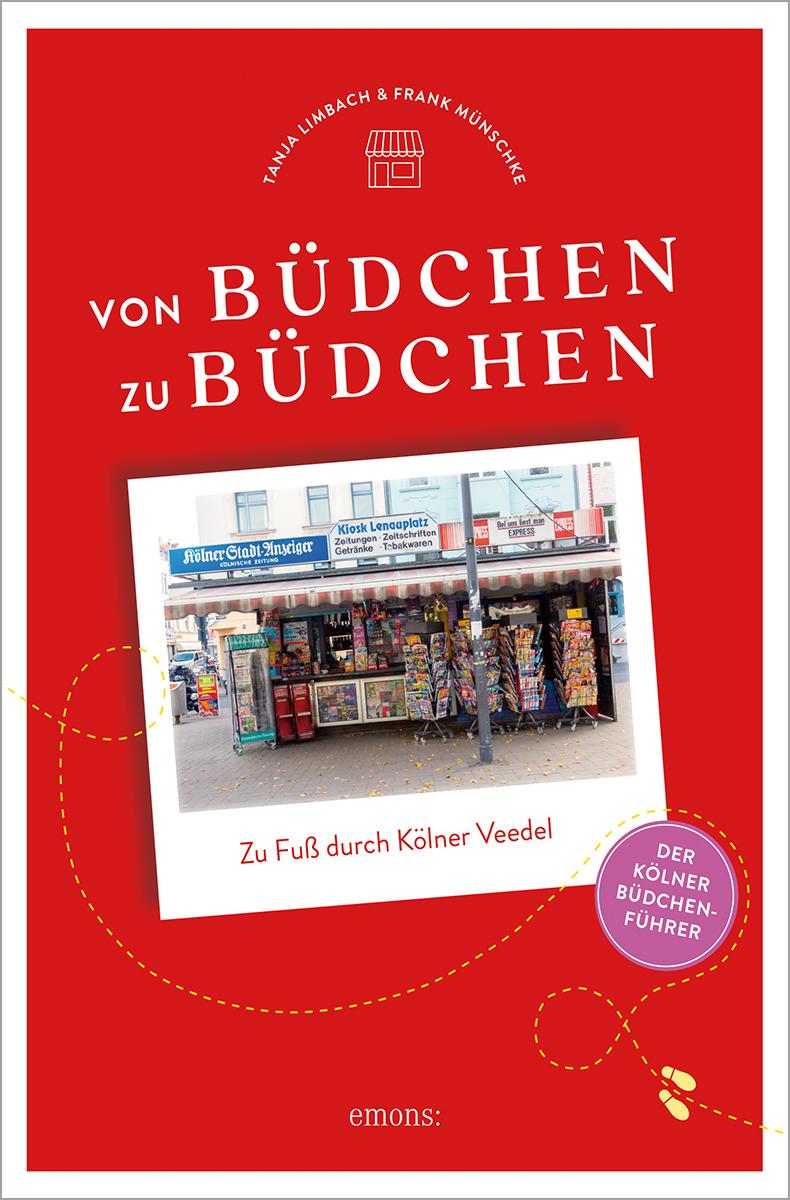 Vorderes Coverbild Von Büdchen zu Büdchen. Zu Fuß durch Kölner Veedel