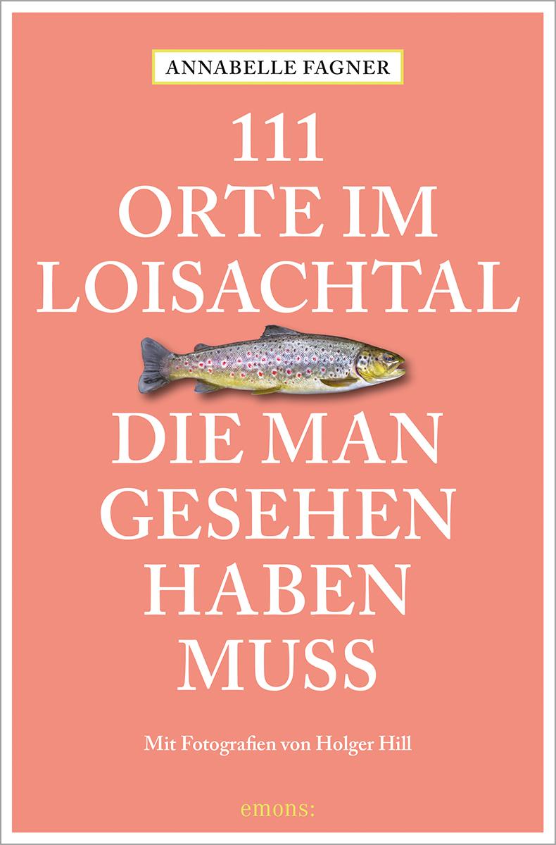 Vorderes Coverbild 111 Orte im Loisachtal, die man gesehen haben muss