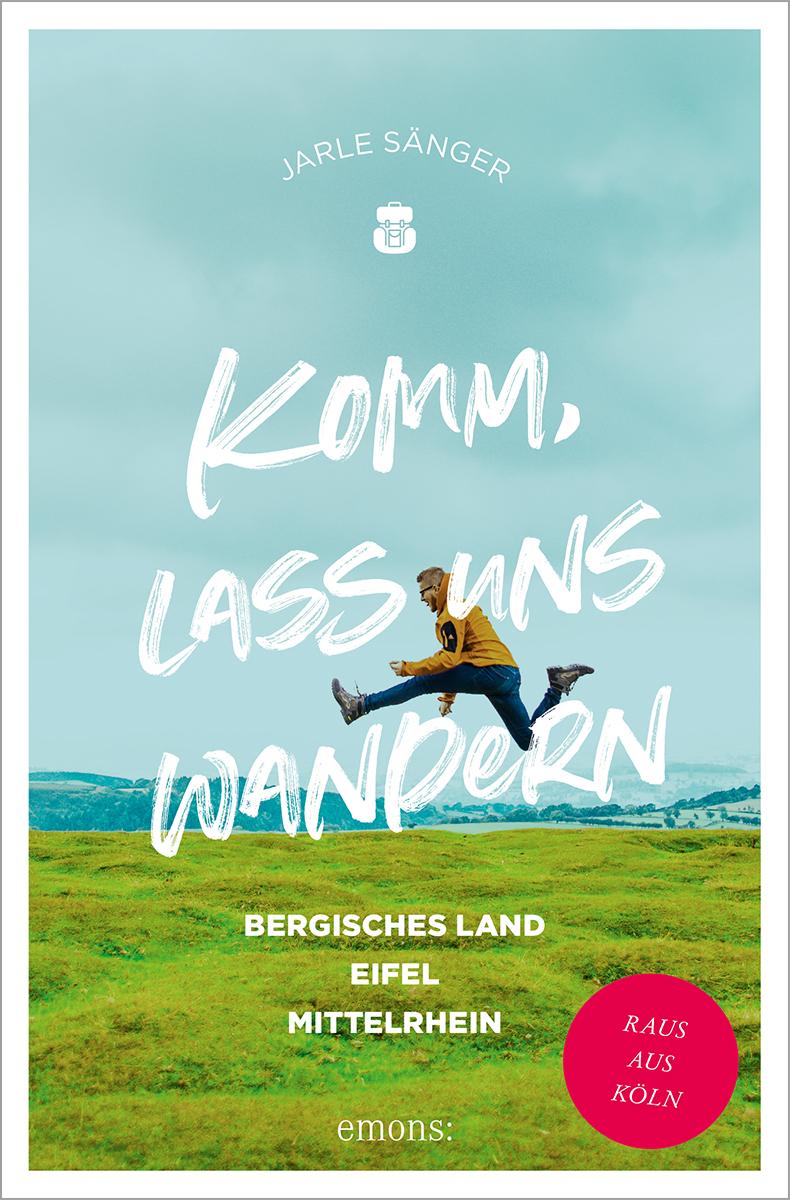 Vorderes Coverbild Komm, lass uns wandern. Bergisches Land, Eifel, Mittelrhein