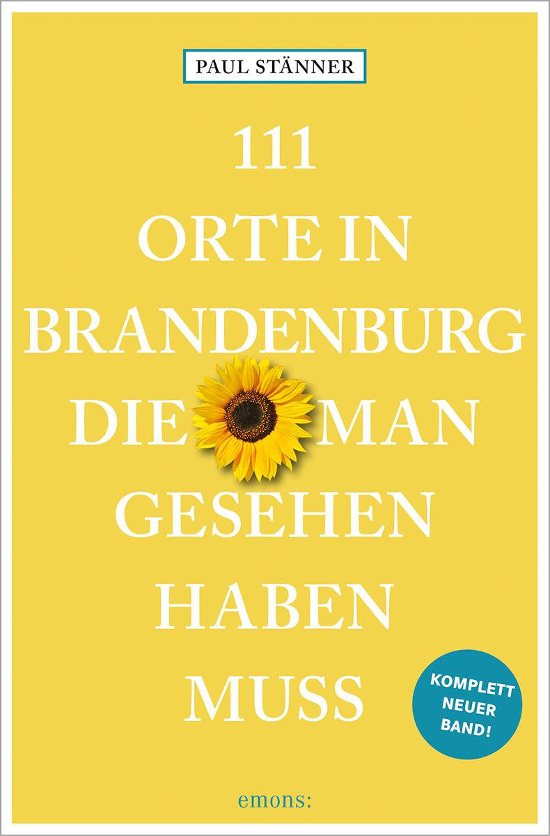 Vorderes Coverbild 111 Orte in Brandenburg, die man gesehen haben muss