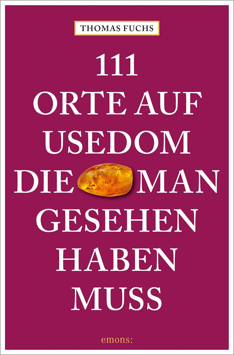 Vorderes Coverbild 111 Orte auf Usedom, die man gesehen haben muss