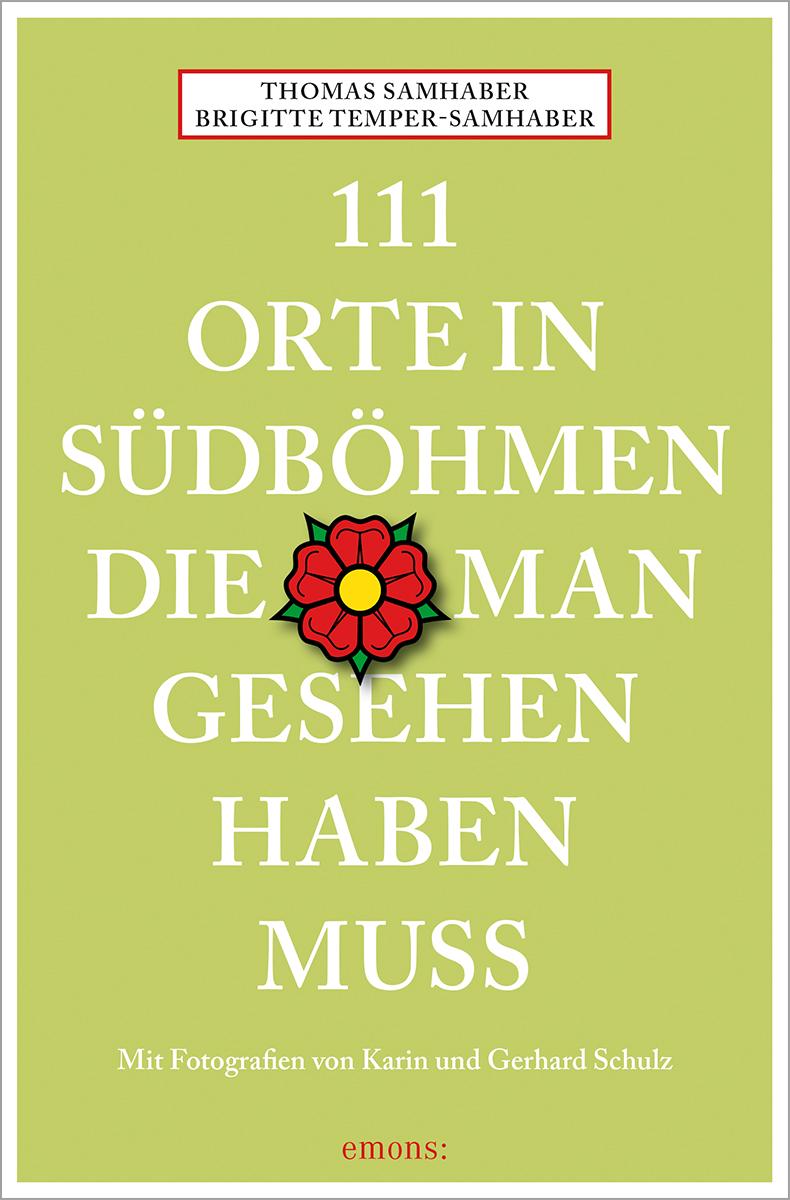 Vorderes Coverbild 111 Orte in Südböhmen, die man gesehen haben muss