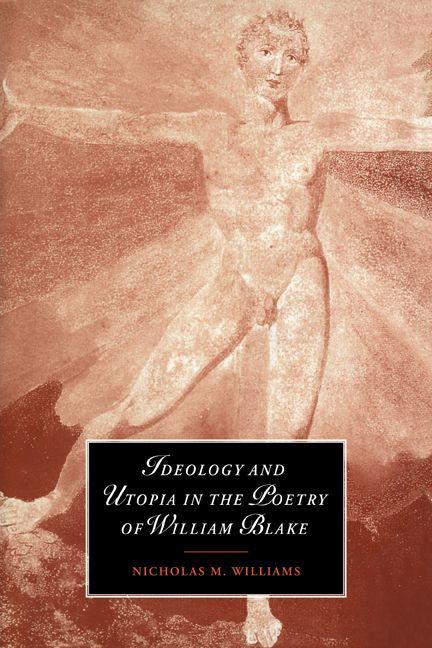 Vorderes Coverbild Ideology and Utopia in the Poetry of William Blake