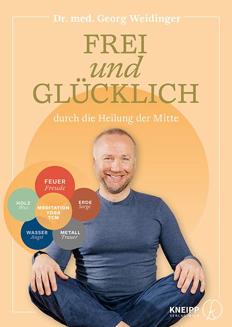 Vorderes Coverbild Frei und glücklich durch die Heilung der Mitte