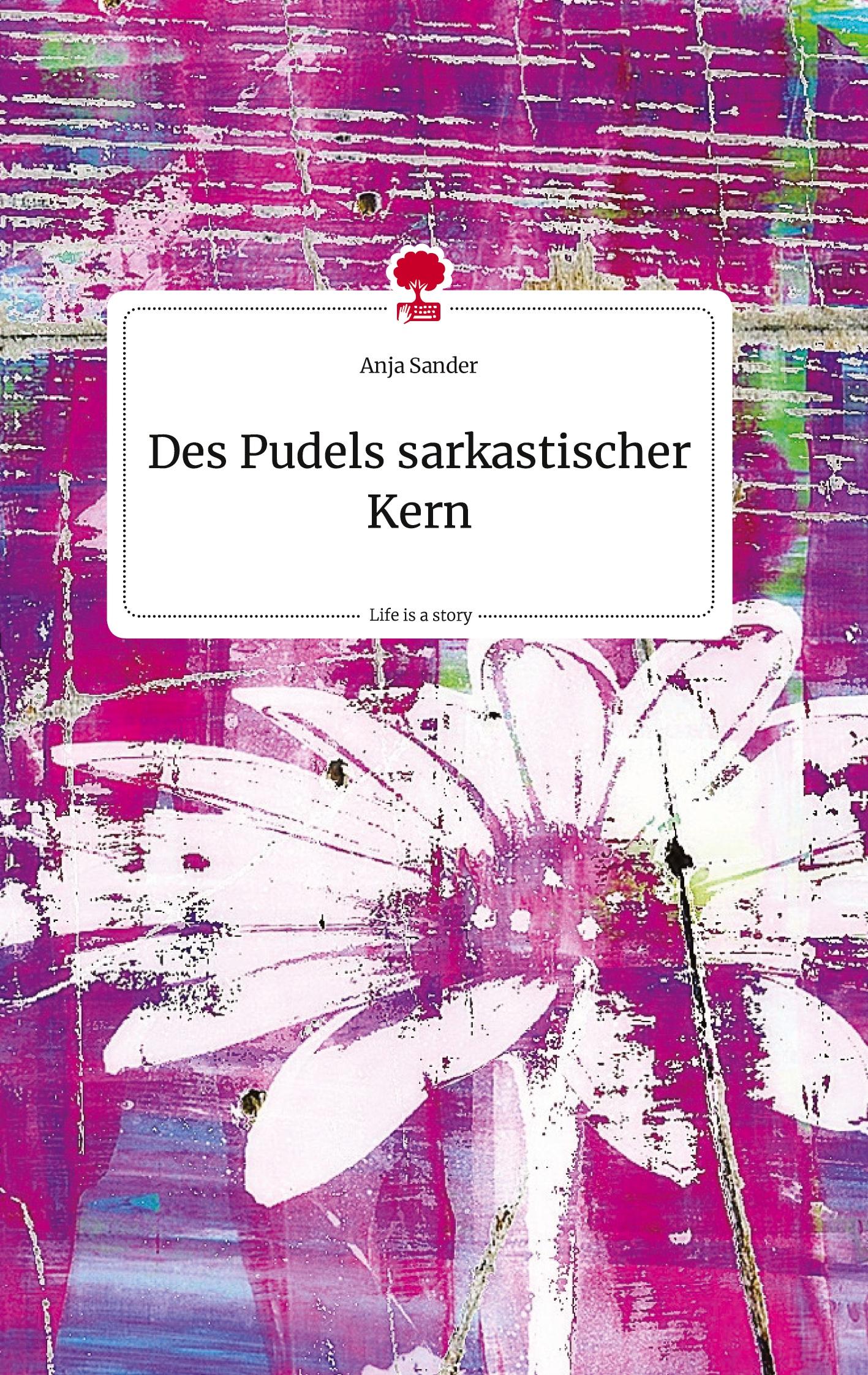 Vorderes Coverbild Des Pudels sarkastischer Kern. Life is a Story - story.one